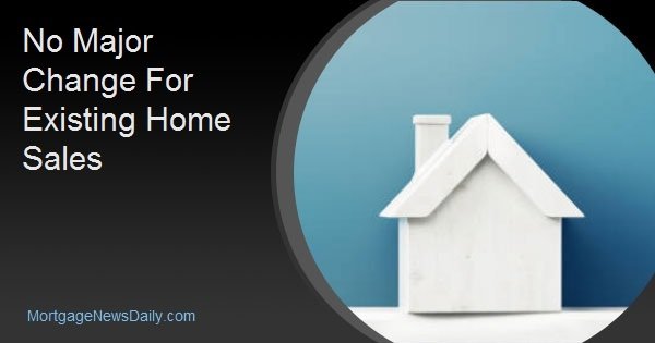 No Major Change For Existing Home Sales
