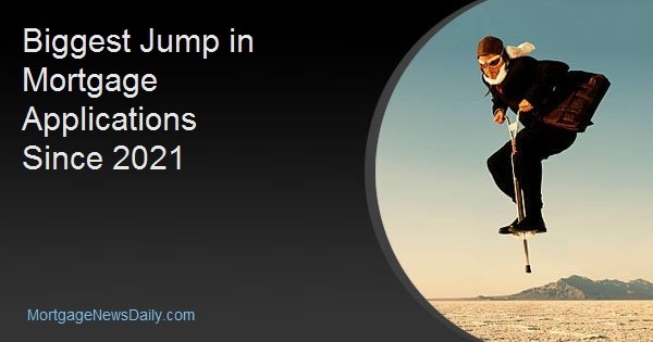 Biggest Jump in Mortgage Applications Since 2021